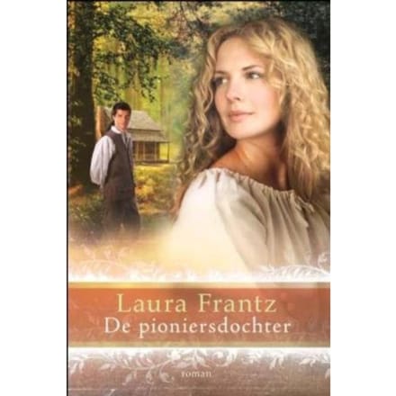 De Pioniersdochter - Laura Frantz