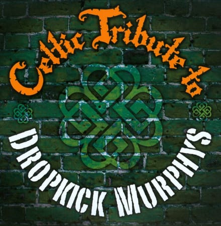 Celtic Tribute To Dropkick Murphys - Dropkick Murphys
