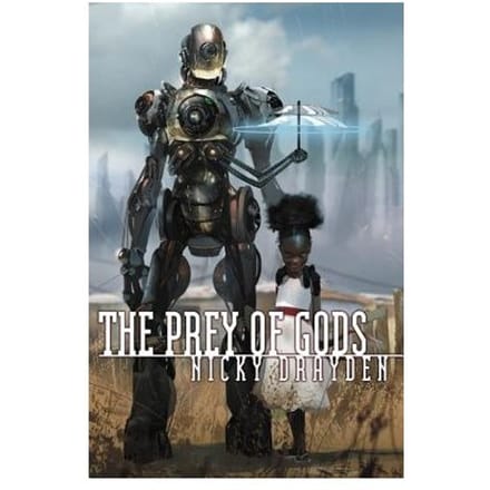 The Prey Of Gods - Nicky Drayden