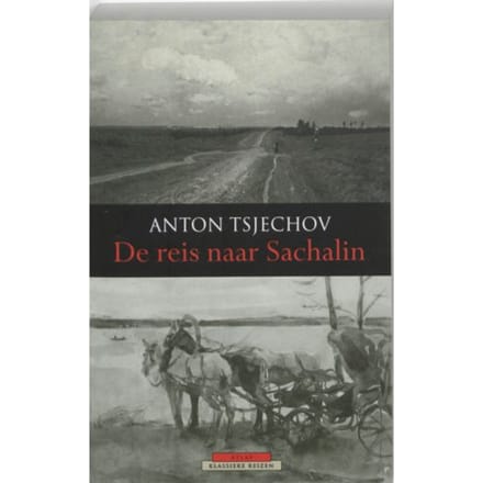 De Reis Naar Sachalin - Atlas Klassieke Reizen - Anton Tsjechov