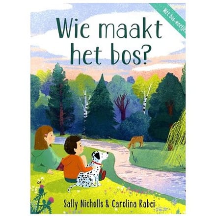 Wie Maakt Het Bos? - Sally Nichols