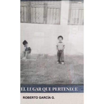 El Lugar Que Pertenece - Roberto García G.