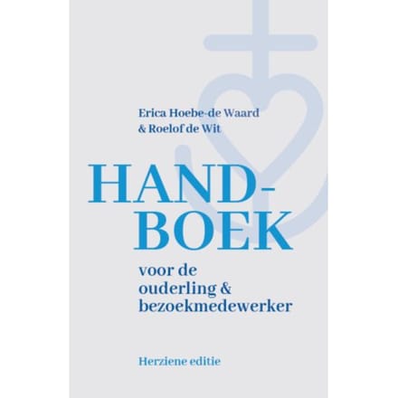 Handboek Voor De Ouderling & Bezoekmedewerker - Erica Hoebe-de Waard