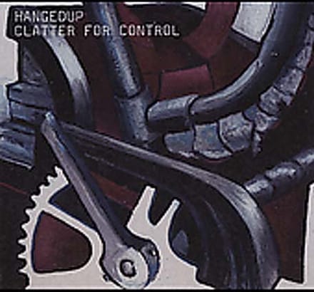 Hangedup - Clatter For Control (LP)