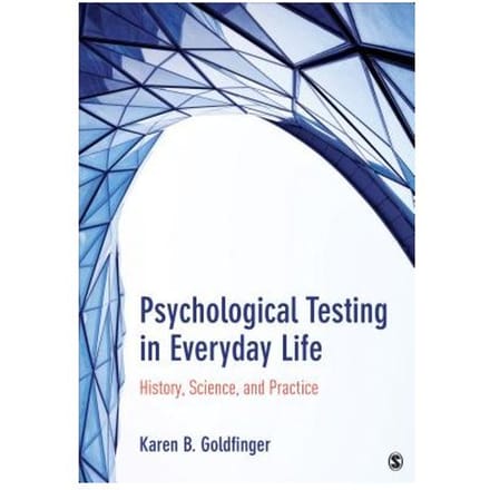 Psychological Testing In Everyday Life: History, Science, And Practice - Goldfinger