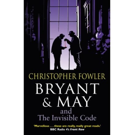 Bryant & May And The Invisible Code - Bryant & May - Christopher Fowler