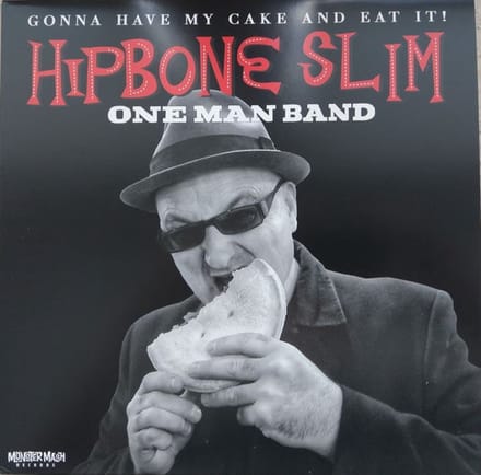 Hipbone Slim One Man Band - Gonna Have My Cake And Eat It! (10" LP)