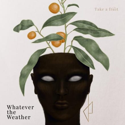 Whatever The Weather - Take A Fruit (CD)