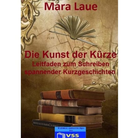 Die Kunst Der Kürze - Mara Laue