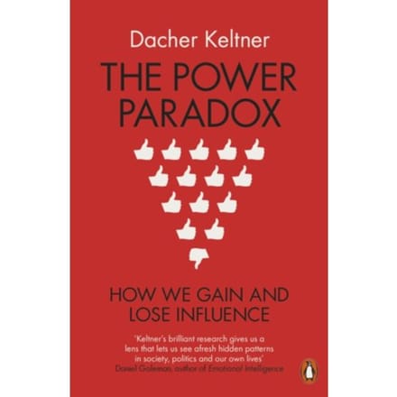 The Power Paradox - Prof. Dacher Keltner