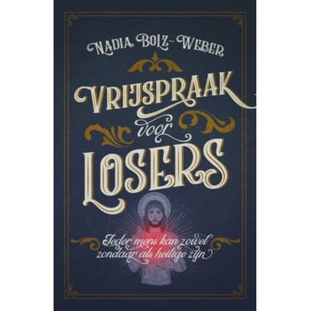 Vrijspraak Voor Losers - Nadia Bolz Weber
