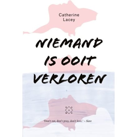 Niemand Is Ooit Verloren - Catherine Lacey