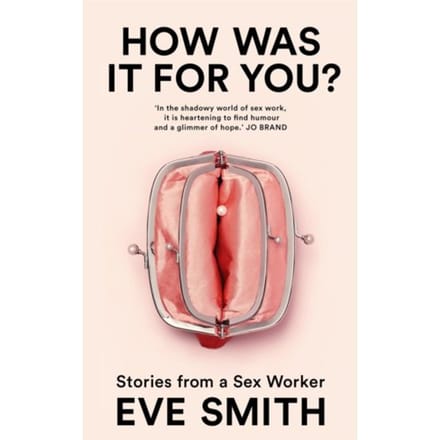 How Was It For You? - Smith, Eve