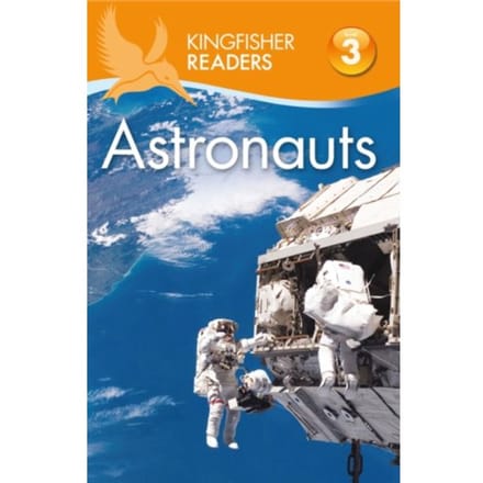 Kingfisher Readers: Astronauts (Level 3: Reading Alone With Some Help) - Kingfisher Readers - Hannah Wilson