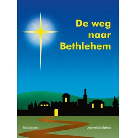 De Weg Naar Bethlehem - Felix Sperans