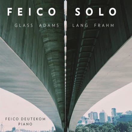 Feico Solo: Glass Adams Lang Frahm - Feico Deutekom