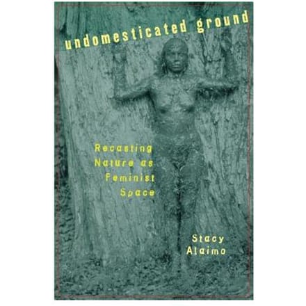 Undomesticated Ground - Stacy Alaimo