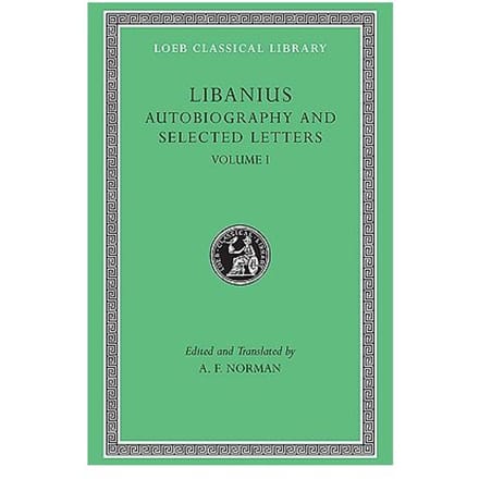 Autobiography And Selected Letters - Libanius