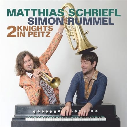 Matthias Schriefl & Simon Rummel - 2 Knights In Peitz (CD)