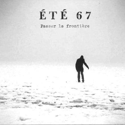 Été 67 - Passer La Frontiere (CD)
