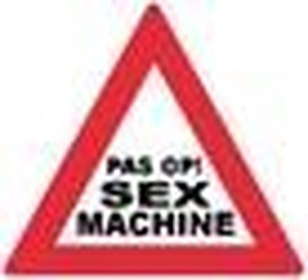 verkeersbord - Pas op! Sex machine!