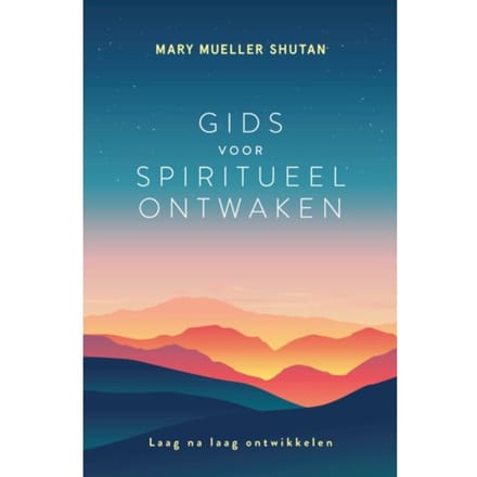 Gids Voor Spiritueel Ontwaken - Mary Mueller Shutan