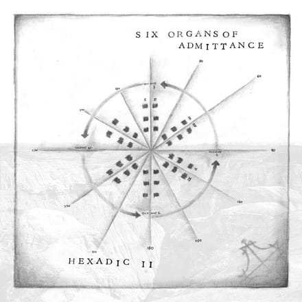 Hexadic Ii - Six Organs Of Admittance