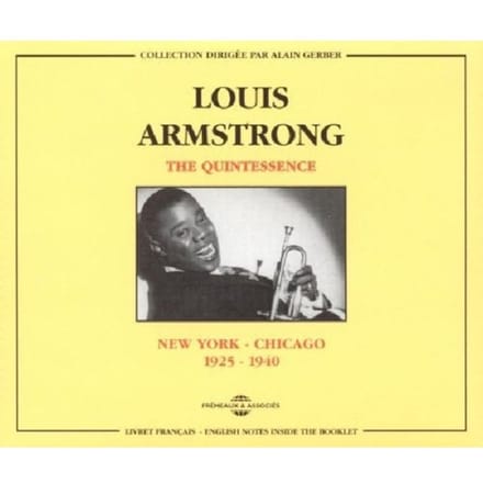 The Quintessence : New York-Chicago 1925-1940 - Louis Armstrong