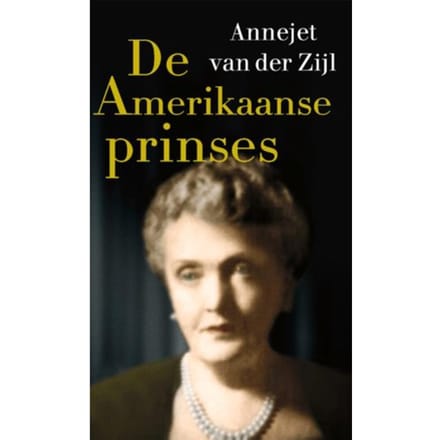 De Amerikaanse Prinses - Annejet van der Zijl