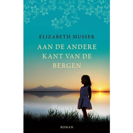 Aan De Andere Kant Van De Bergen - Elizabeth Musser