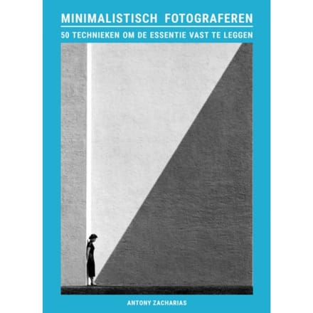 Minimalistisch Fotograferen - Antony Zacharias