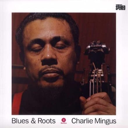 Blues And Roots - Charles Mingus