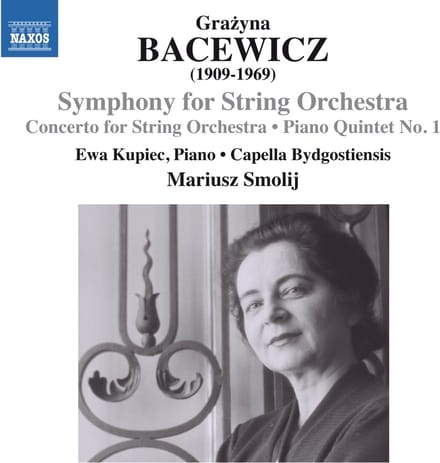 Ewa Kupiec, Capella Bydgostiensis Chamber Orchestra, Mariusz Smolij - Bacewicz: Concerto For String Orchestra, Symphony For String Orchestra (CD)
