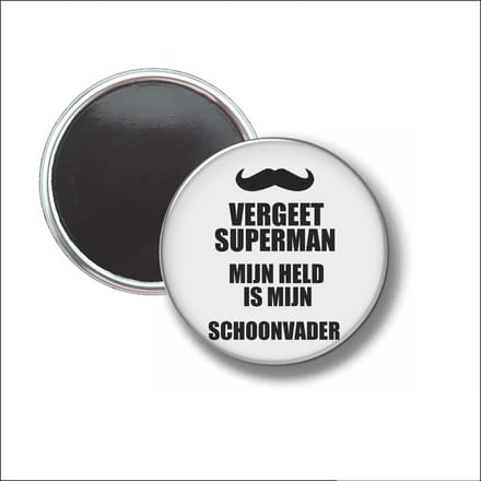 Button Met Magneet 58 MM - Vergeet Superman Mijn Held Is Mijn Schoonvader - NIET VOOR KLEDING