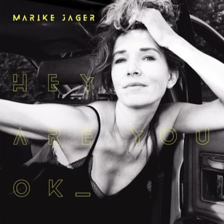 Hey Are You Ok - Marike Jager