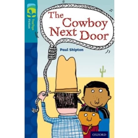 Oxford Reading Tree Treetops Fiction: Level 9 More Pack A: The Cowboy Next Door - Oxford Reading Tree - Paul Shipton