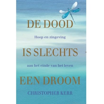 De Dood Is Slechts Een Droom - Christopher Kerr