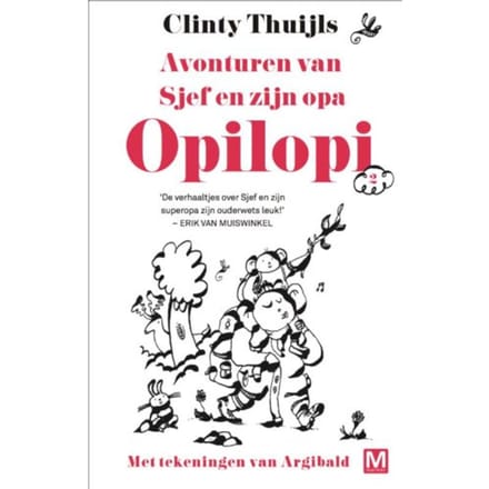 Avonturen Van Sjef En Zijn Opa - Opilopi - Clinty Thuijls