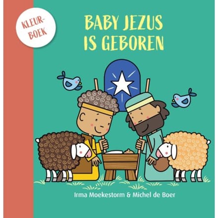 Baby Jezus Is Geboren Kleurboek - 5 Ex. - Irma Moekestorm