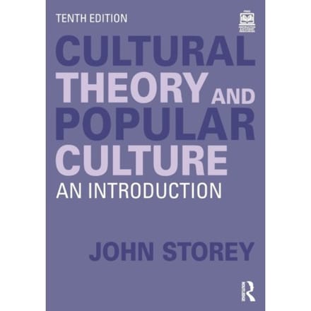 Cultural Theory And Popular Culture - John Storey