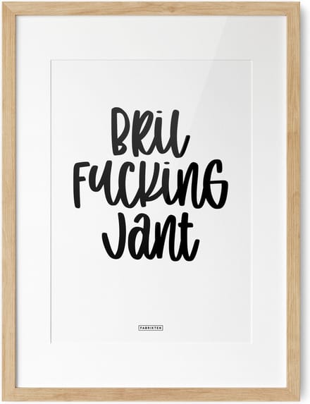 Fabrikten Tekstposter Bril Fucking Jant - A3