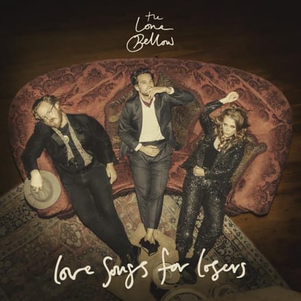 Love Songs For Losers - Lone Bellow