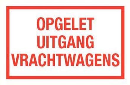 Opgelet uitgang vrachtwagens tekstbord - kunststof 320 x 200 mm