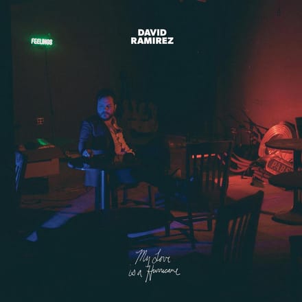 My Love Is A Hurricane - David Ramirez