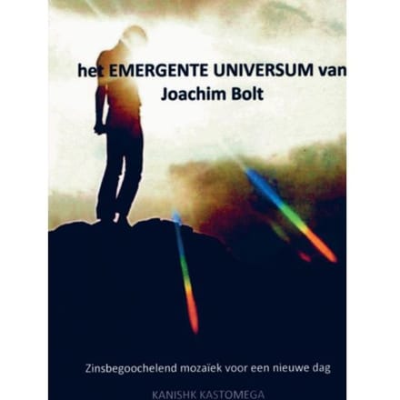Het Emergente Universum Van Joachim Bolt - Kanishk KASTOMEGA