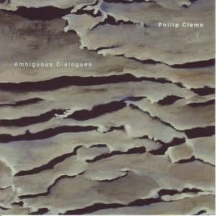 Philip Clemo - Clemo: Ambiguous Dialogues (CD)