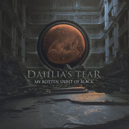 Dahlia's Tear - My Rotten Spirit Of Black (CD)