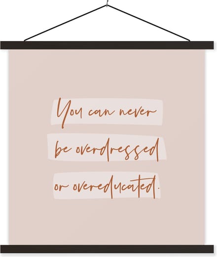 Posterhanger incl. Poster 60x60 cm - Schoolplaat - Leren - Quote - Studeren - Student - Textielposter - Zwarte latten