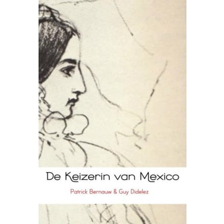 De Keizerin Van Mexico - Patrick Bernauw