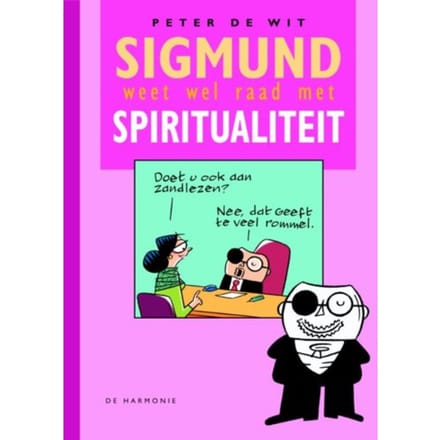 Sigmund Weet Wel Raad Met Spiritualiteit - Peter de Wit